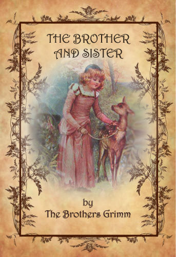 The brother and sister by Brothers Grimm