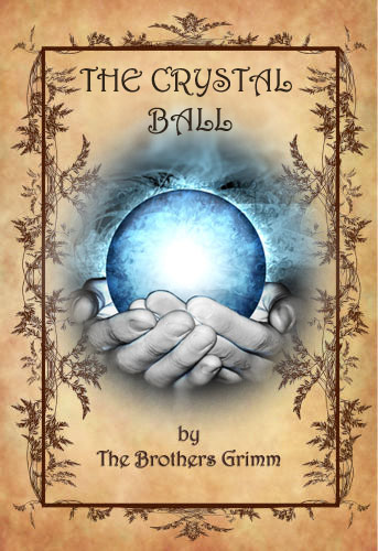 The crystal ball_brothers_grimm