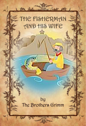 The fisherman and his wife by Brothers Grimm