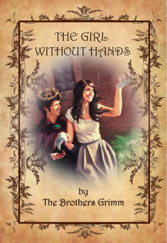 The girl without hands by Brothers Grimm